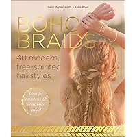 Boho Braids: Modern, Free-Spirited Hairstyles Boho Braids: Modern, Free-Spirited Hairstyles Kindle