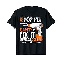 If Poppy Can't Fix It We're All Screwed Handyman Dad T-Shirt