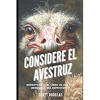 Considere El Avestruz: Desentrañar El Libro De Job Y La Bendición Del Sufrimiento (Spanish Edition)