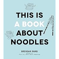 This Is a Book About Noodles This Is a Book About Noodles Hardcover Kindle