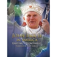 John Paul II in America - Uniting a Continent