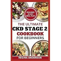 The Ultimate CKD Stage 2 Cookbook for Beginners: Low Sodium, Low Potassium Diet Recipes and Meal Plan to Manage Chronic Kidney Disease & Foods to Avoid The Ultimate CKD Stage 2 Cookbook for Beginners: Low Sodium, Low Potassium Diet Recipes and Meal Plan to Manage Chronic Kidney Disease & Foods to Avoid Paperback Kindle