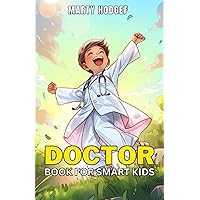 Doctor Book for Smart Kids: The Path to Becoming a Doctor and Thriving in Medicine