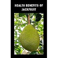 Health Benefits of Jackfruit: Amazing Benefits of Jackfruit