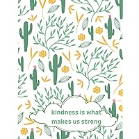 Kindness is What Makes Us Strong: Dot Grid Notebook Journal