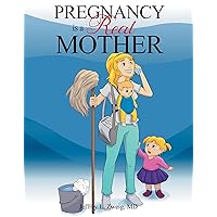 Pregnancy is a Real Mother Pregnancy is a Real Mother Kindle Hardcover Paperback