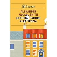 Lettera d'amore alla Scozia: Una storia del 44 Scotland Street (Italian Edition)