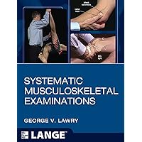 Systematic Musculoskeletal Examinations Systematic Musculoskeletal Examinations Kindle Paperback