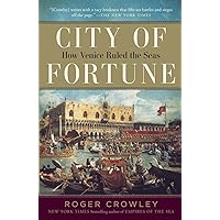 City of Fortune: How Venice Ruled the Seas City of Fortune: How Venice Ruled the Seas Paperback Kindle Audible Audiobook Hardcover Audio CD