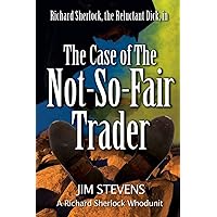 The Case of the Not-So-Fair Trader (A Richard Sherlock Whodunit)