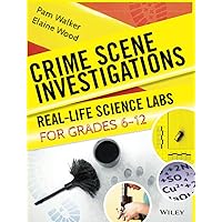 Crime Scene Investigations: Real-Life Science Labs For Grades 6-12 Crime Scene Investigations: Real-Life Science Labs For Grades 6-12 Paperback