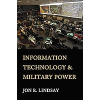 Information Technology and Military Power (Cornell Studies in Security Affairs) Information Technology and Military Power (Cornell Studies in Security Affairs) Kindle Hardcover Audible Audiobook