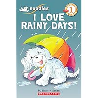 Scholastic Reader, Level 1: Noodles - I Love Rainy Days! Scholastic Reader, Level 1: Noodles - I Love Rainy Days! Paperback Library Binding