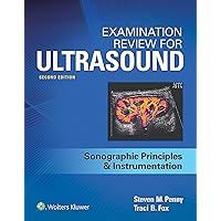 Examination Review for Ultrasound: SPI: Sonographic Principles & Instrumentation Examination Review for Ultrasound: SPI: Sonographic Principles & Instrumentation Paperback Kindle Spiral-bound