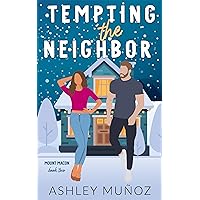 Tempting the Neighbor: An Enemies to Lovers Romance (Mount Macon Book 2)