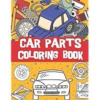 car parts coloring book: beautiful car part illustrations with names / Mechanical parts for kids / fun and educational