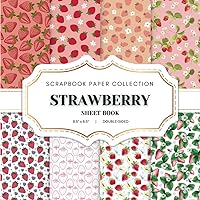 Strawberry Scrapbook Paper Collection: 20 Strawberry Patterned Double-sided sheets, 8.5 x 8.5 (21.59 x 21.59 cm) Strawberry Summer Book for ... Journaling, Crafting and Decoupage. And More.