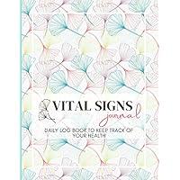 Vital Signs Journal: Daily Log Book to Keep Track of Your Health with Discrete, Colorful Ginkgo Biloba Cover (Large Print)