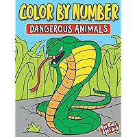 Color By Number Dangerous Animals for Kids Ages 4-8: Animal Coloring Book | Fun Children's Activity Book Filled with 30 Dangerous Wild Animals, Including a Snake, Lion, Tiger, Dinosaur, and many more