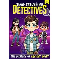Time-Traveling Detectives - The Mystery of Ancient Egypt: Journey Through Egypt's Past: A Story Packed with Engaging Puzzles Time-Traveling Detectives - The Mystery of Ancient Egypt: Journey Through Egypt's Past: A Story Packed with Engaging Puzzles Paperback