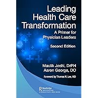 Leading Health Care Transformation Leading Health Care Transformation Paperback Kindle Hardcover