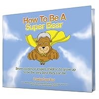 How To Be A Super Bear How To Be A Super Bear Kindle Hardcover Paperback