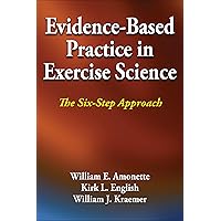 Evidence-Based Practice in Exercise Science: The Six-Step Approach Evidence-Based Practice in Exercise Science: The Six-Step Approach Hardcover eTextbook