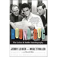 Hound Dog: The Leiber & Stoller Autobiography Hound Dog: The Leiber & Stoller Autobiography Paperback Kindle Hardcover