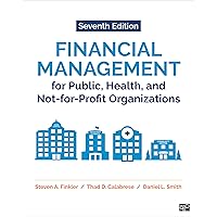 Financial Management for Public, Health, and Not-for-Profit Organizations Financial Management for Public, Health, and Not-for-Profit Organizations Hardcover Kindle