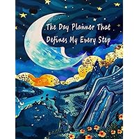 The Day Planner That Defines My Every Step - Define my day: Unlock Your Potential with Define My Day Journal, Transformative Daily Reflections