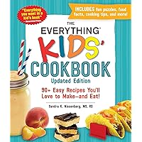 The Everything Kids' Cookbook, Updated Edition: 90+ Easy Recipes You'll Love to Make―and Eat! (Everything® Kids Series) The Everything Kids' Cookbook, Updated Edition: 90+ Easy Recipes You'll Love to Make―and Eat! (Everything® Kids Series) Paperback Kindle