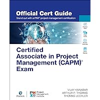 Certified Associate in Project Management (CAPM)® Exam Official Cert Guide (Certification Guide) Certified Associate in Project Management (CAPM)® Exam Official Cert Guide (Certification Guide) Paperback Kindle