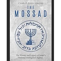 The Mossad: The History and Legacy of Israel’s National Intelligence Agency The Mossad: The History and Legacy of Israel’s National Intelligence Agency Paperback Kindle Audible Audiobook