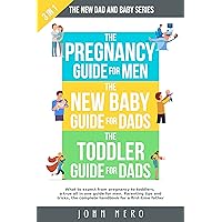 The New Dad and Baby Series: 3 in 1, What to expect from pregnancy to toddlers, a true all in one guide for men. Parenting tips and tricks, the complete ... father (The New Dad and Baby Book Series) The New Dad and Baby Series: 3 in 1, What to expect from pregnancy to toddlers, a true all in one guide for men. Parenting tips and tricks, the complete ... father (The New Dad and Baby Book Series) Kindle Paperback Audible Audiobook