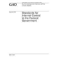 GAO Green Book Standards for Internal Control in the Federal Government GAO Green Book Standards for Internal Control in the Federal Government Kindle Paperback
