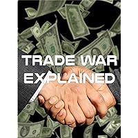 Trade War Explained