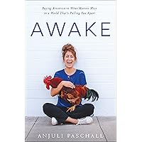 Awake: Paying Attention to What Matters Most in a World That's Pulling You Apart Awake: Paying Attention to What Matters Most in a World That's Pulling You Apart Hardcover Kindle Audible Audiobook Audio CD
