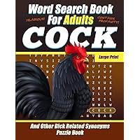 Word Search Book For Adults - COCK - Large Print - And Other Dick Related Synonyms - Puzzle Book: Funny Offensive Bad Cuss Words - NSFW