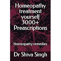 Homeopathy treatment yourself: Homeopathy treatment and remedies (Best Homeopathy Books in English) Homeopathy treatment yourself: Homeopathy treatment and remedies (Best Homeopathy Books in English) Paperback Hardcover