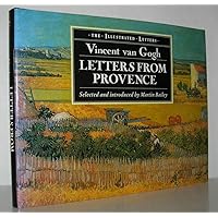 Vincent Van Gogh: Letters from Provence Vincent Van Gogh: Letters from Provence Hardcover Paperback