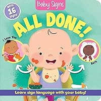 Baby Signs: All Done! Baby Signs: All Done! Board book