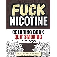 Quit Smoking in 21 days: Stop smoking workbook | Inspiring and Swear Word Coloring Book for Adults | Addiction Coloring Book (Fuck Addiction Collection) Quit Smoking in 21 days: Stop smoking workbook | Inspiring and Swear Word Coloring Book for Adults | Addiction Coloring Book (Fuck Addiction Collection) Paperback