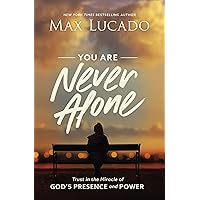 You Are Never Alone: Trust in the Miracle of God's Presence and Power You Are Never Alone: Trust in the Miracle of God's Presence and Power Paperback Audible Audiobook Kindle Hardcover Spiral-bound Audio CD