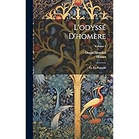 L'odyssé D'homère: Tr. En Français; Volume 1 (French Edition) L'odyssé D'homère: Tr. En Français; Volume 1 (French Edition) Hardcover Paperback