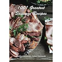 1001 Greatest Sausage Recipes