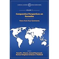 Comparative Perspectives on Remedies: Views from Four Continents, The Global Papers, Volume V Comparative Perspectives on Remedies: Views from Four Continents, The Global Papers, Volume V Kindle Paperback