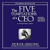 The Five Temptations of a CEO: A Leadership Fable The Five Temptations of a CEO: A Leadership Fable Audible Audiobook Hardcover Kindle Paperback Audio CD Digital