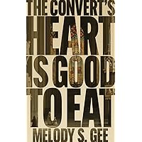 The Convert's Heart is Good to Eat