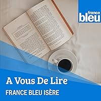 A vous de lire - France Bleu Isère