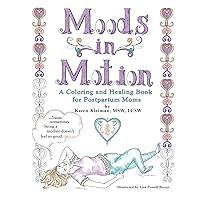 Moods in Motion: A coloring and healing book for postpartum moms Moods in Motion: A coloring and healing book for postpartum moms Paperback